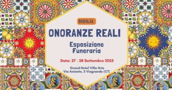 Onoranze Reali Esposizione Funeraria. Date 27-28 settembre 2025 presso Grand Hotel Villa Itria, via Aniante, 3 Viagrande (CT)
